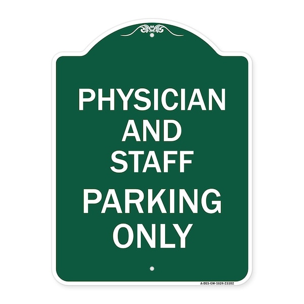 Signmission Physician and Staff Parking Only, Green & White Aluminum Sign, 18" x 24", GW-1824-23302 A-DES-GW-1824-23302 - main